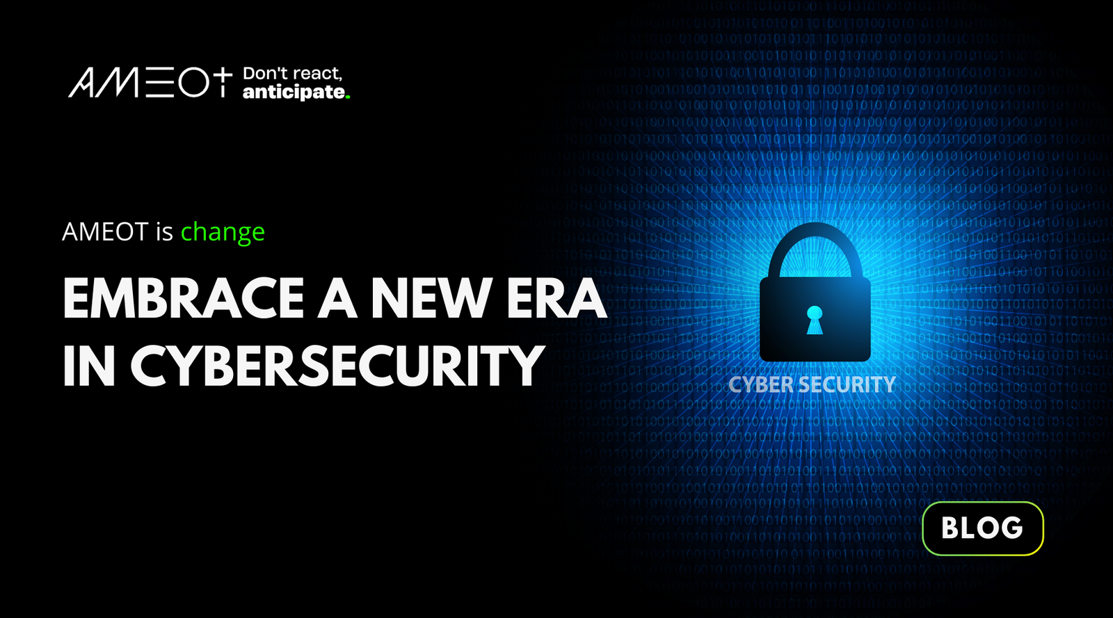 AMEOT is Change - Embrace a New Era in Cybersecurity
