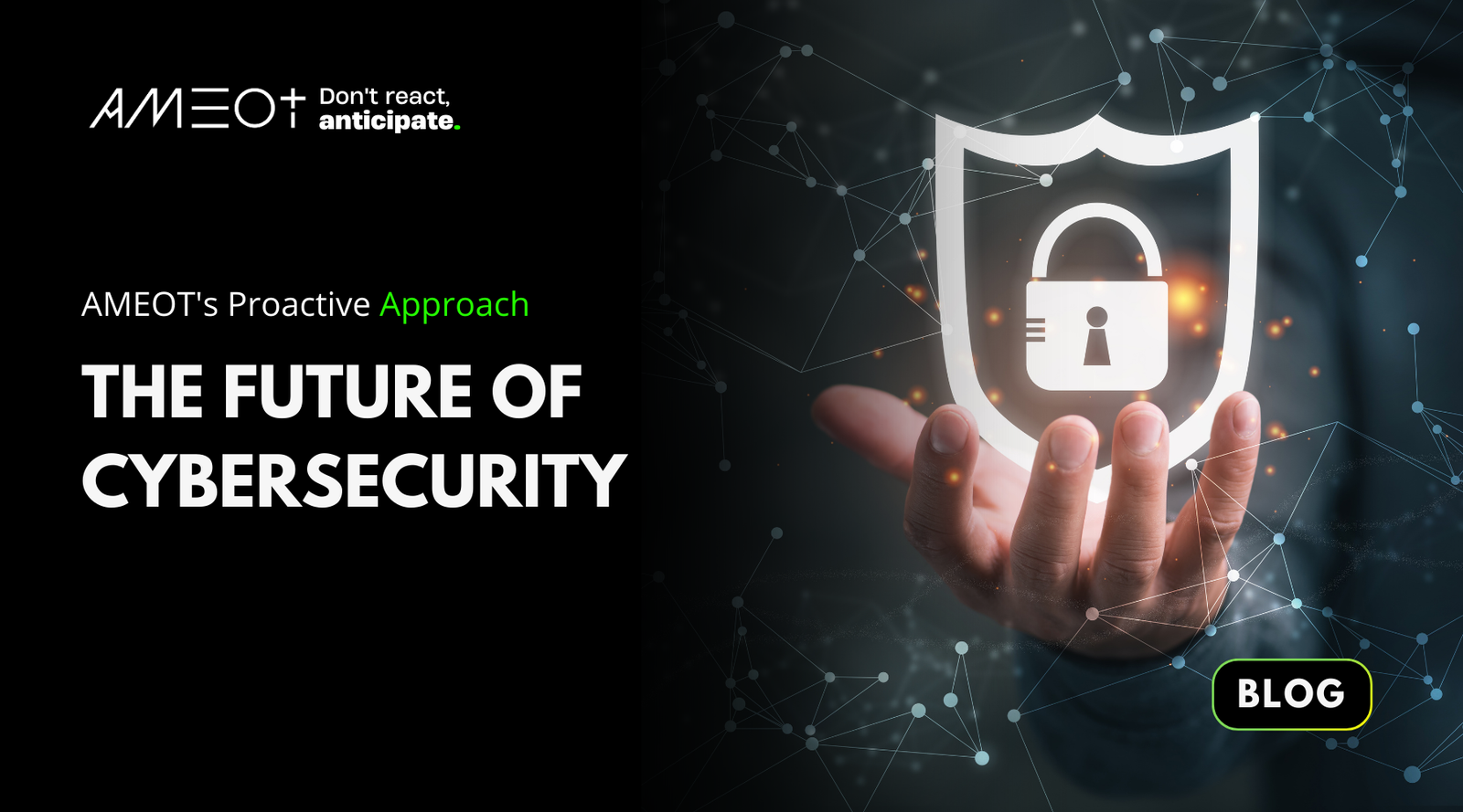 AMEOT's Proactive Approach: The Future of Cybersecurity