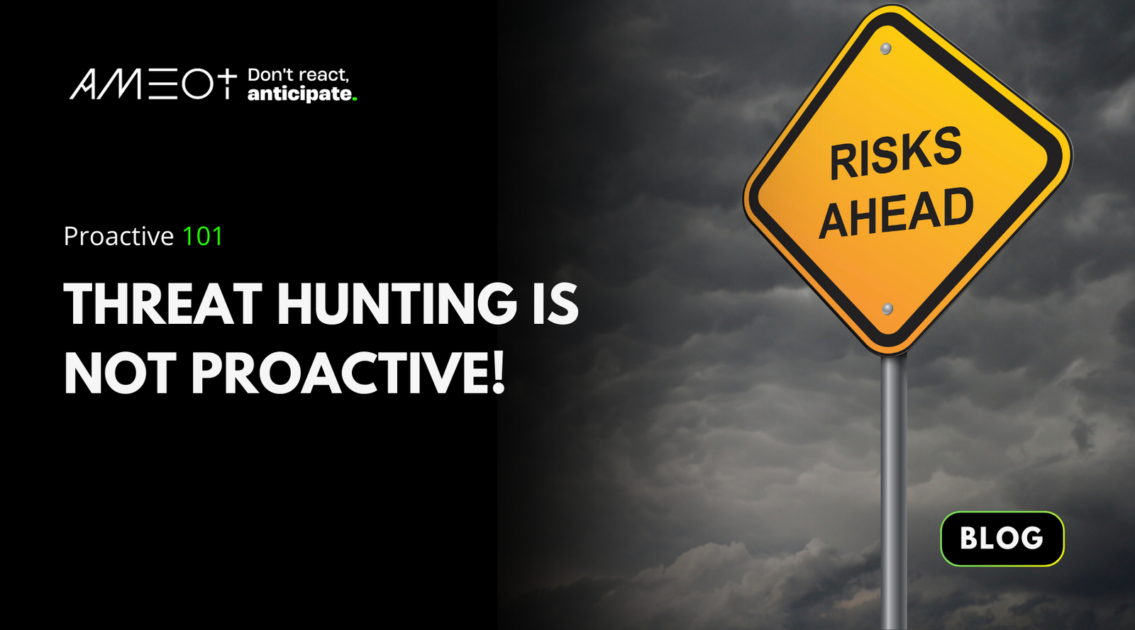 Proactive 101: Threat Hunting is Not Proactive!